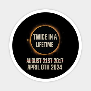Twice In A Lifetime Solar Eclipse funny 2024 Total Eclipse Magnet